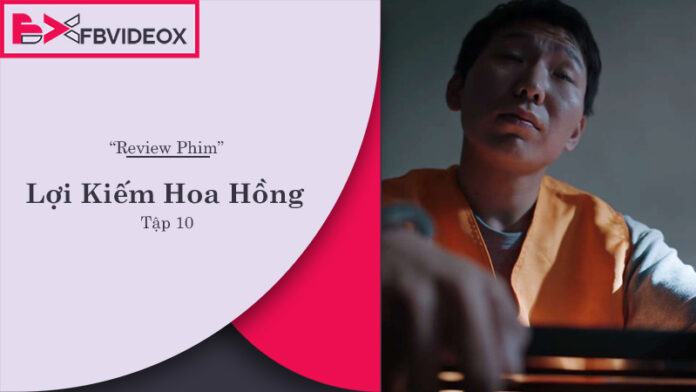 Review Lợi Kiếm Hoa Hồng tập 10: Đánh Giá Sắc Sảo và Cái Nhìn Mới
