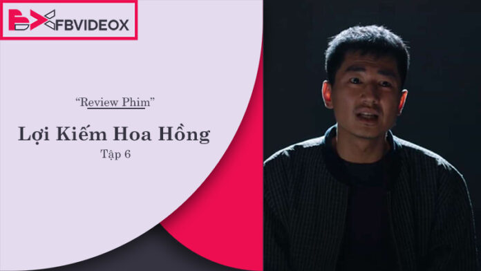 Review Lợi Kiếm Hoa Hồng tập 6