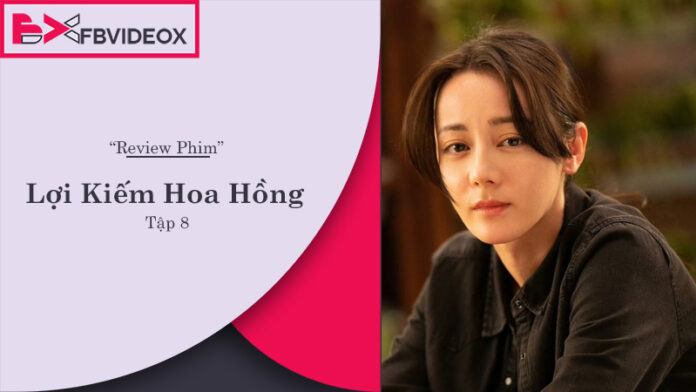 Review Lợi Kiếm Hoa Hồng tập 8