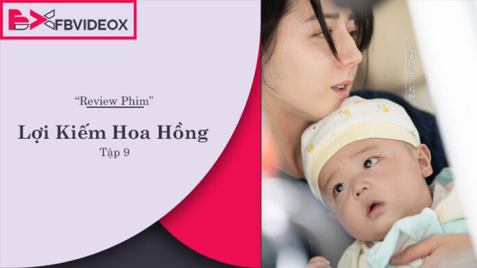 Review Lợi Kiếm Hoa Hồng tập 9
